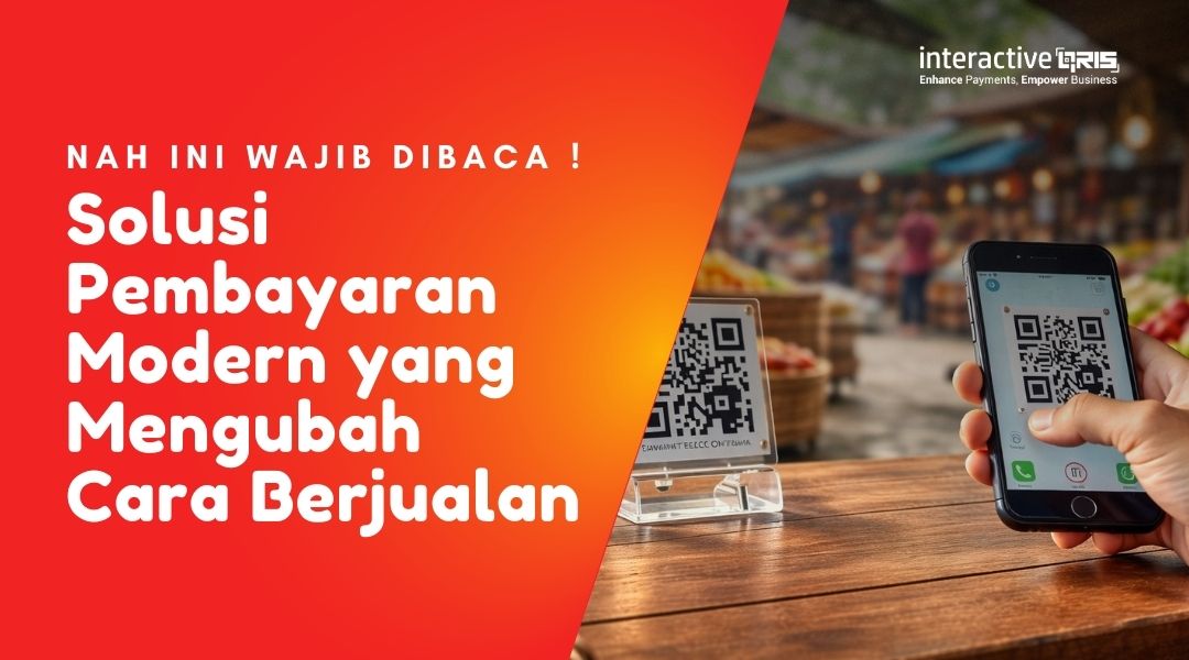 InterActive QRIS Solusi Pembayaran Modern yang Mengubah Cara Berjualan, QRIS, Cara Daftar QRIS